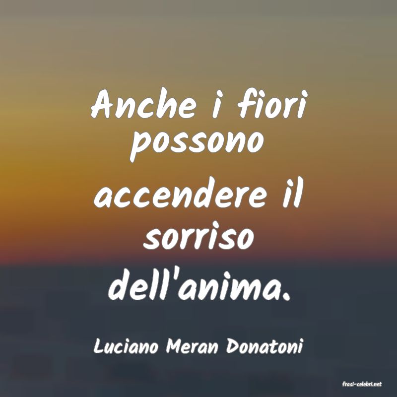 frasi di  Luciano Meran Donatoni
