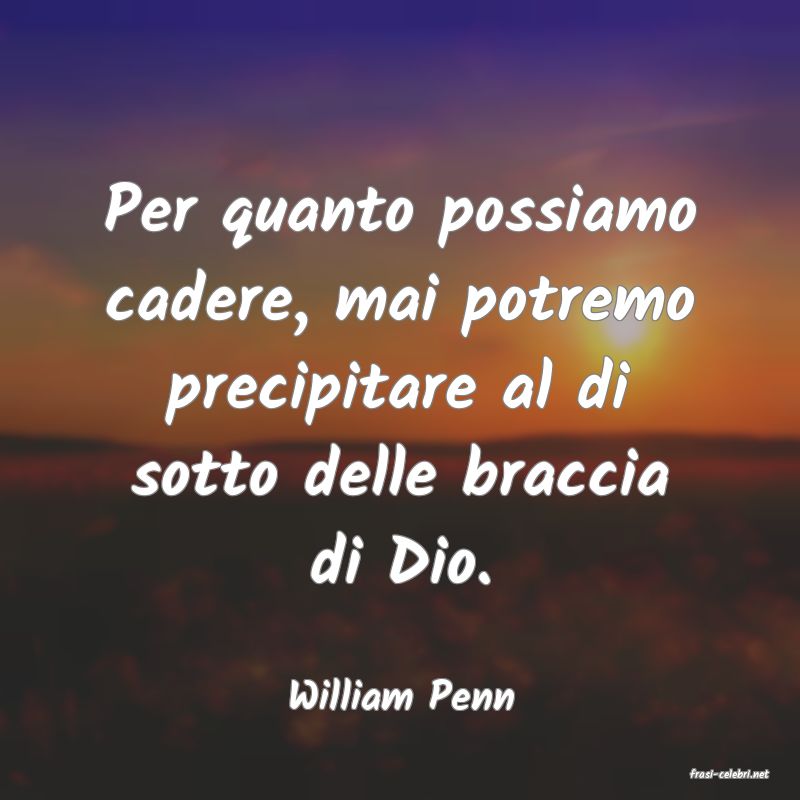 frasi di  William Penn
