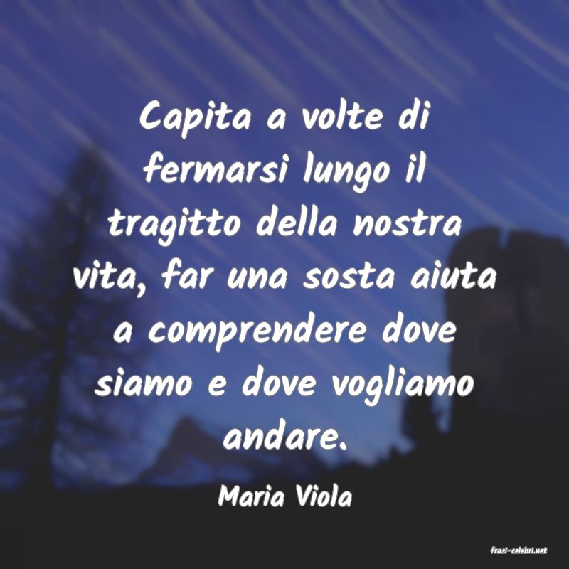frasi di  Maria Viola
