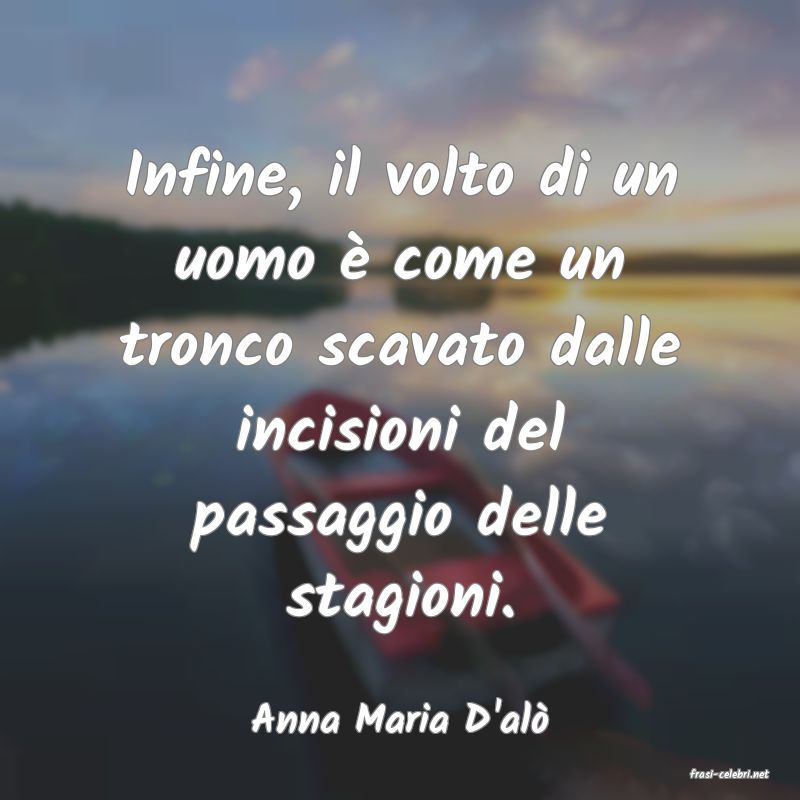 frasi di Anna Maria D'al