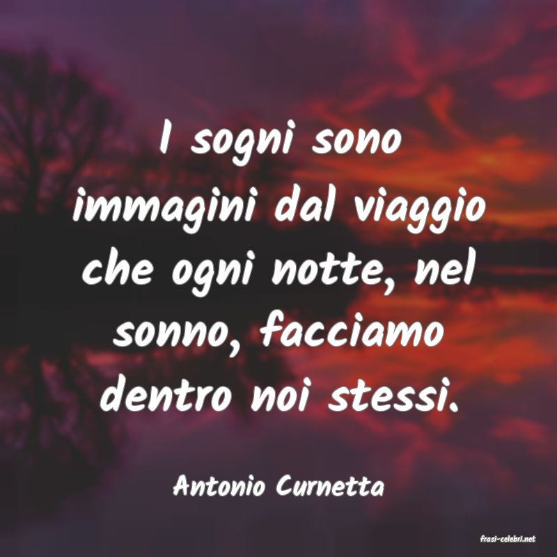 frasi di  Antonio Curnetta
