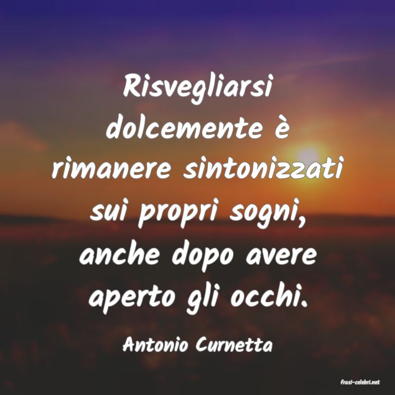 frasi di  Antonio Curnetta
