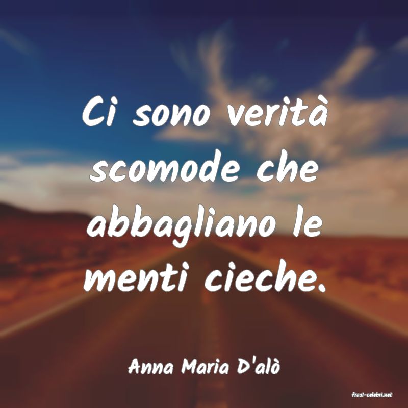 frasi di Anna Maria D'al�