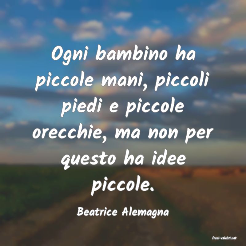 frasi di  Beatrice Alemagna
