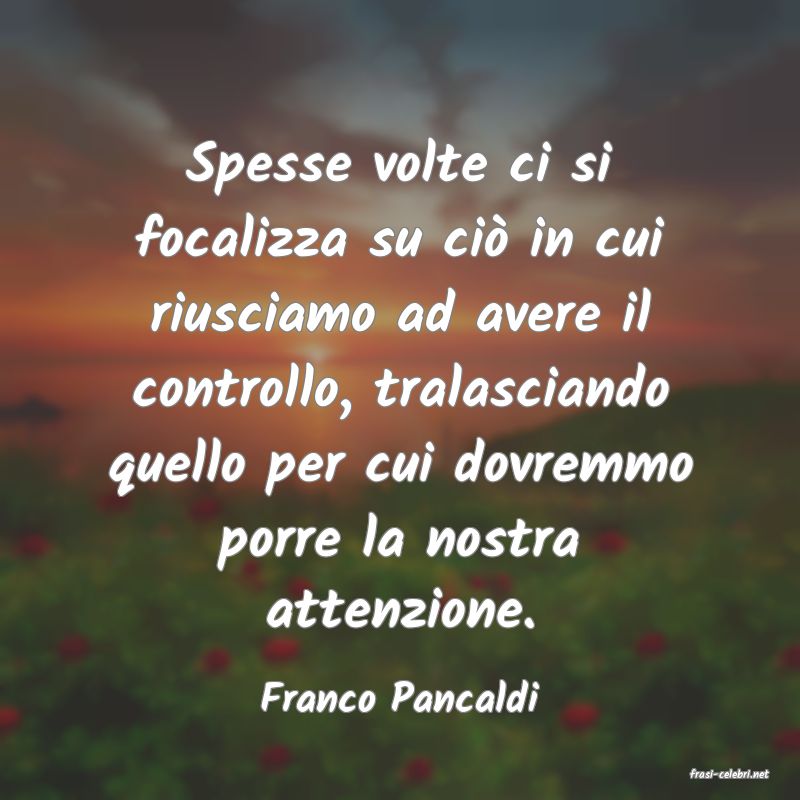 frasi di  Franco Pancaldi
