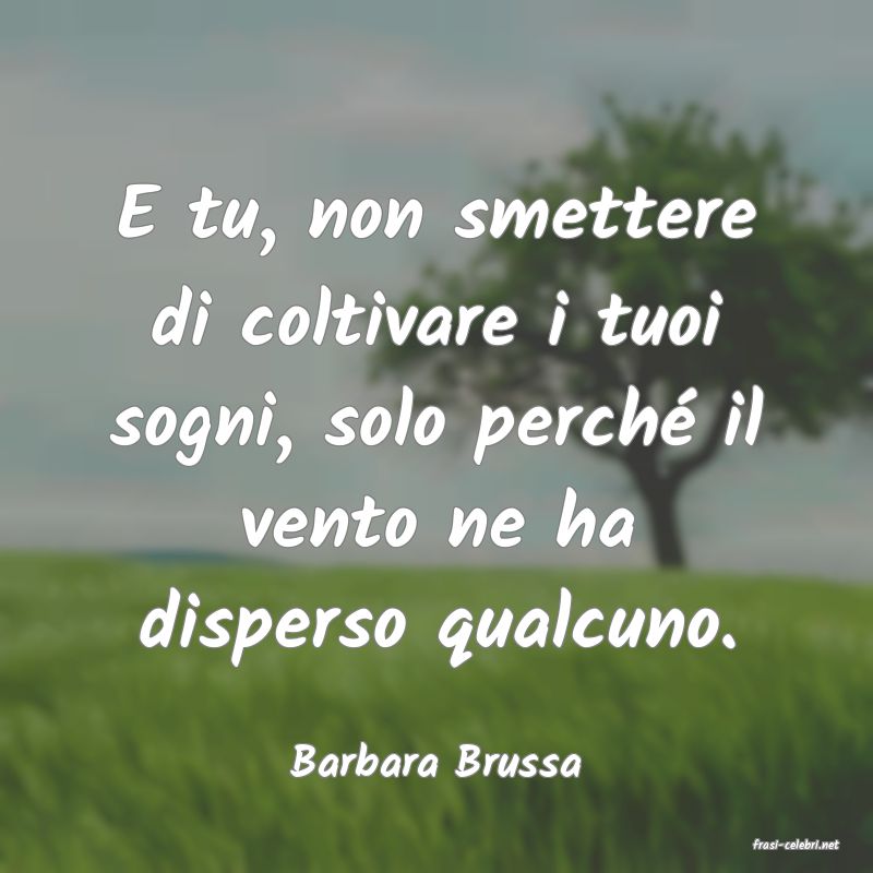 frasi di  Barbara Brussa
