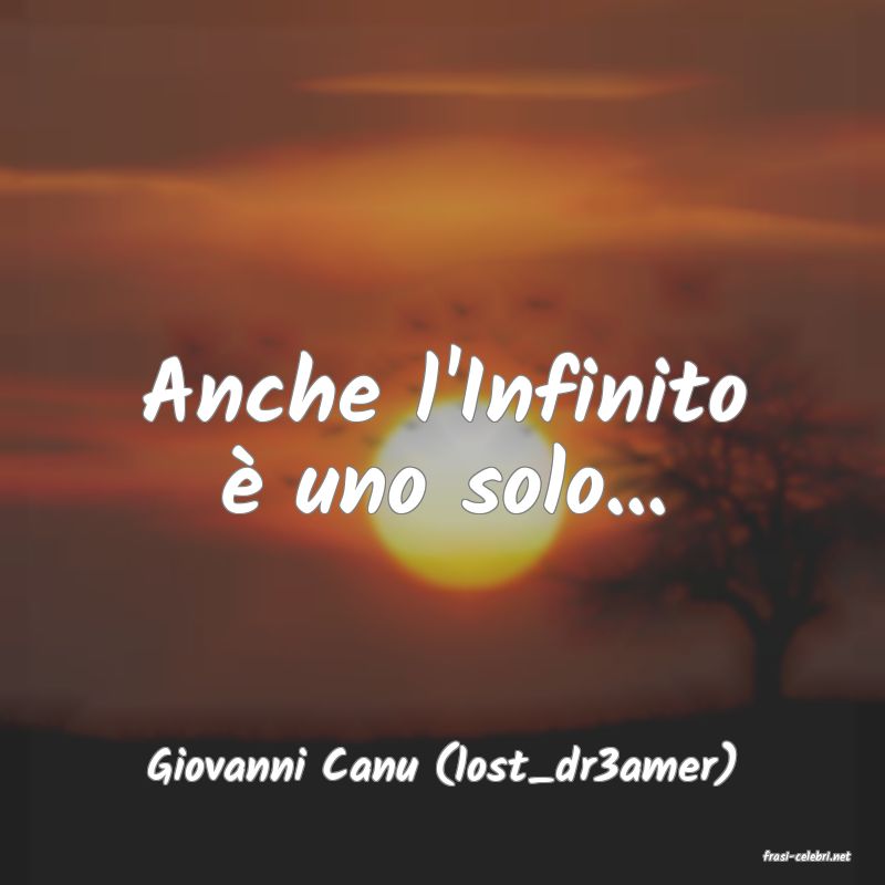 frasi di  Giovanni Canu (lost_dr3amer)
