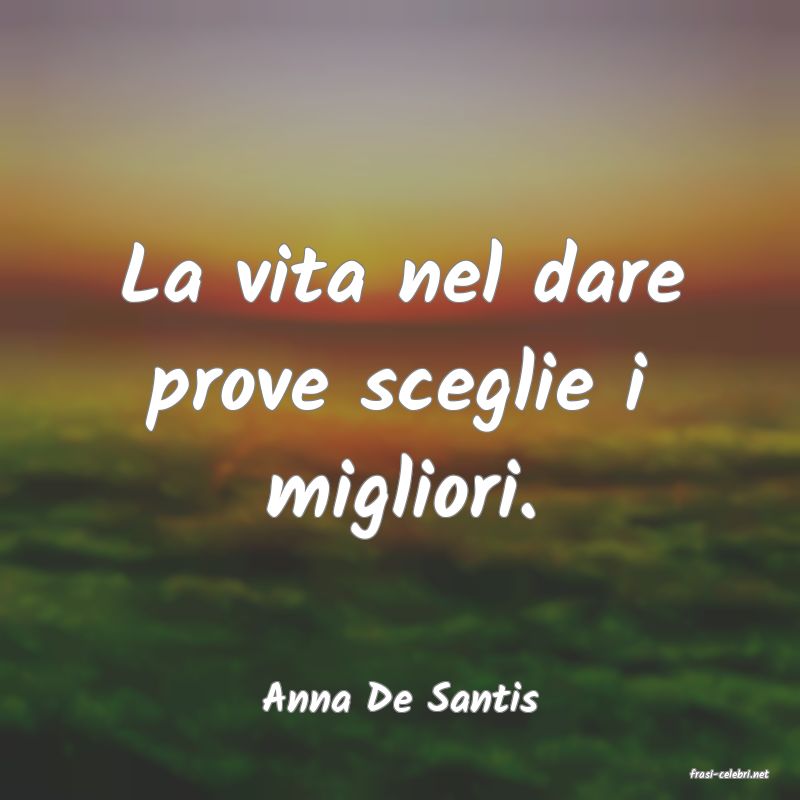 frasi di  Anna De Santis
