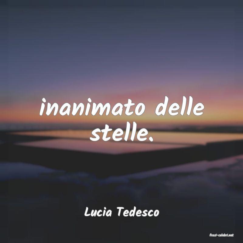 frasi di  Lucia Tedesco
