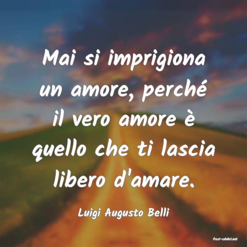 frasi di  Luigi Augusto Belli

