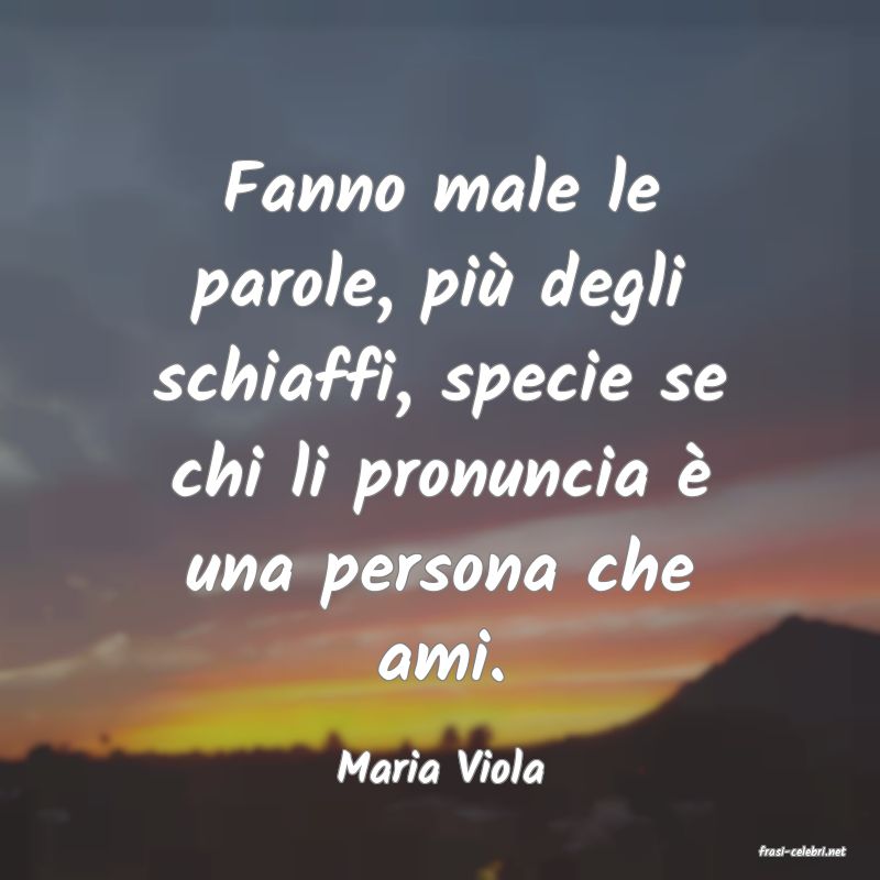 frasi di  Maria Viola
