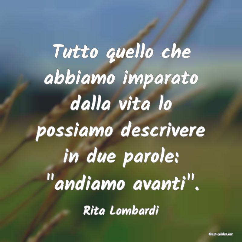 frasi di  Rita Lombardi
