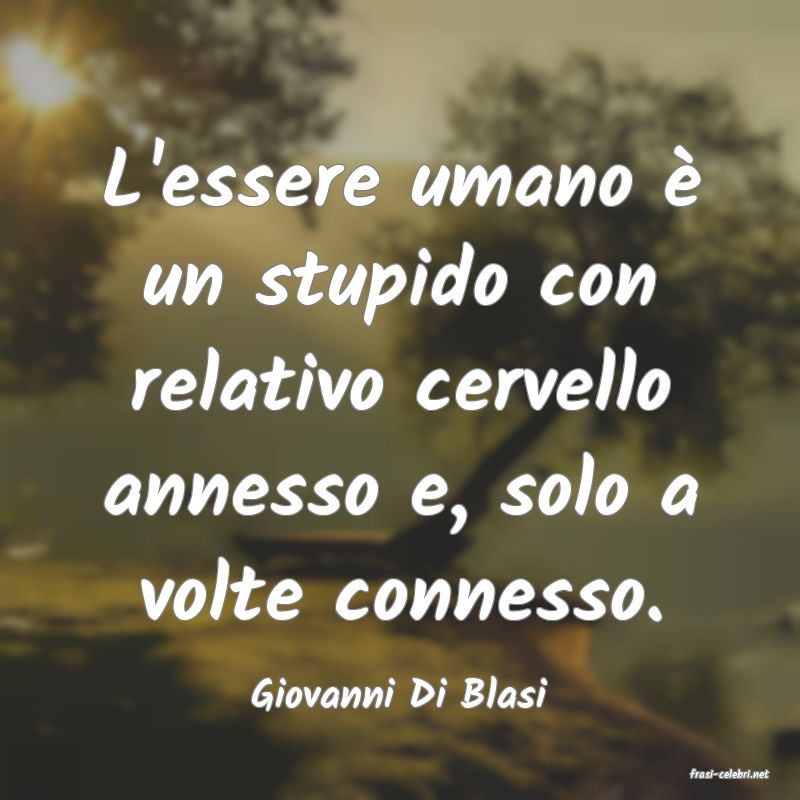 frasi di  Giovanni Di Blasi
