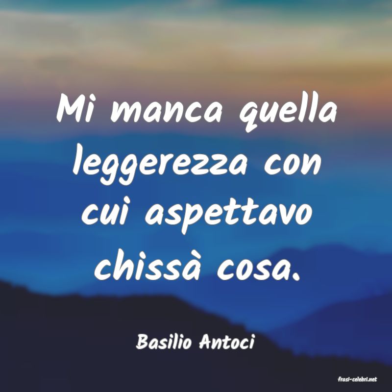 frasi di  Basilio Antoci
