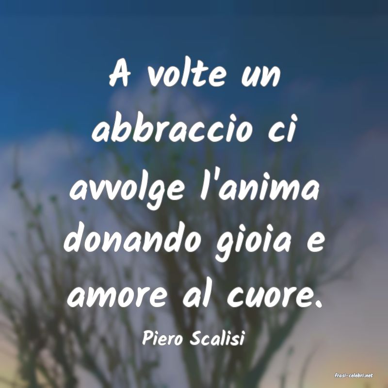 frasi di  Piero Scalisi
