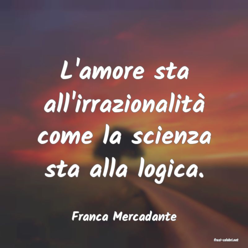 frasi di  Franca Mercadante
