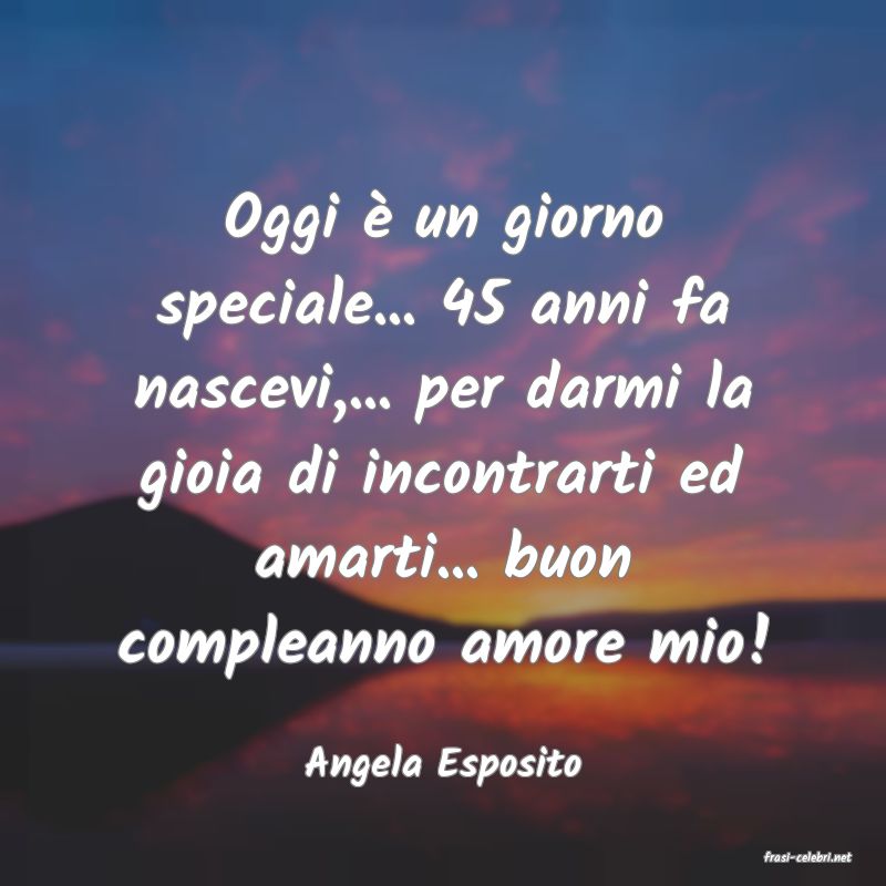 frasi di  Angela Esposito
