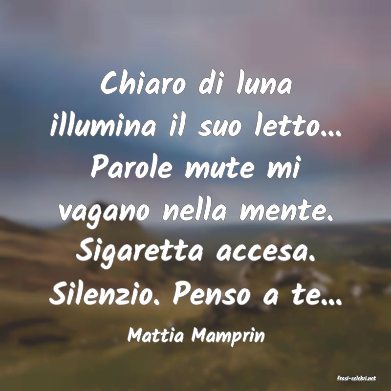 frasi di  Mattia Mamprin
