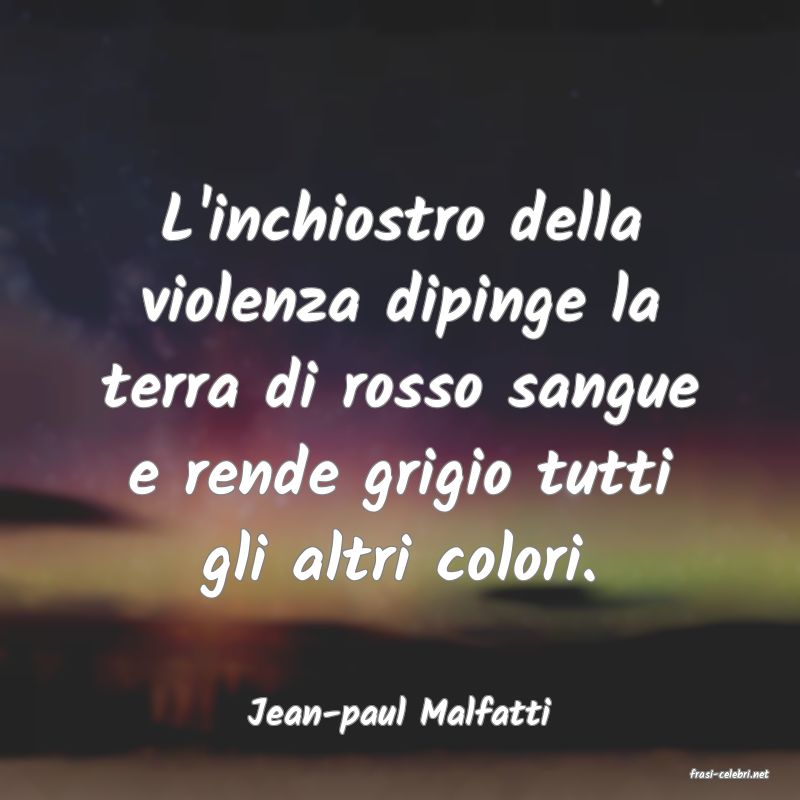 frasi di Jean-paul Malfatti