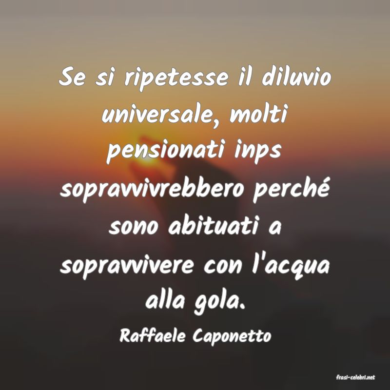 frasi di  Raffaele Caponetto
