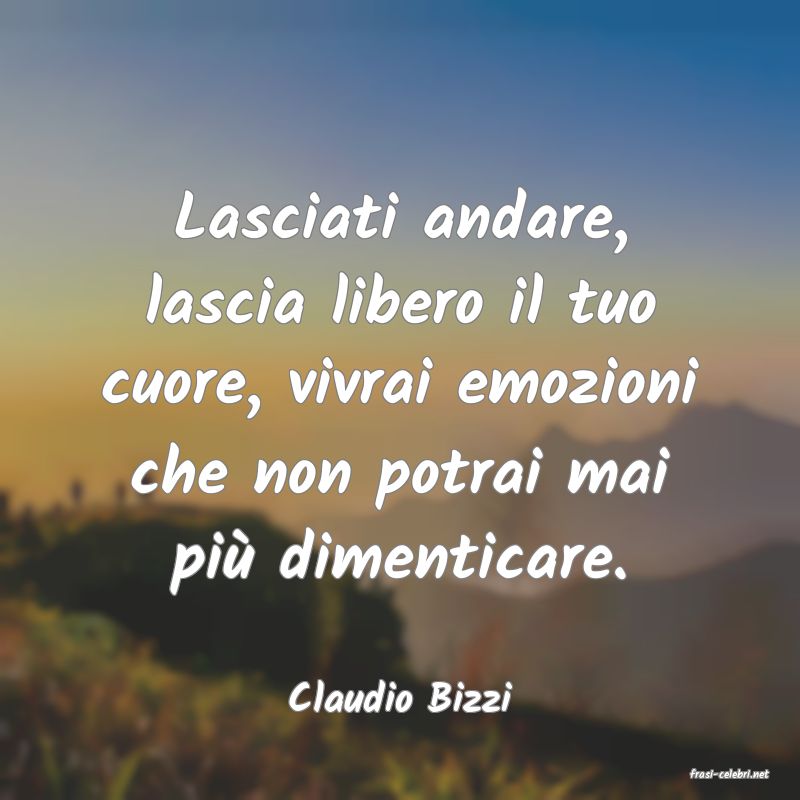 frasi di  Claudio Bizzi
