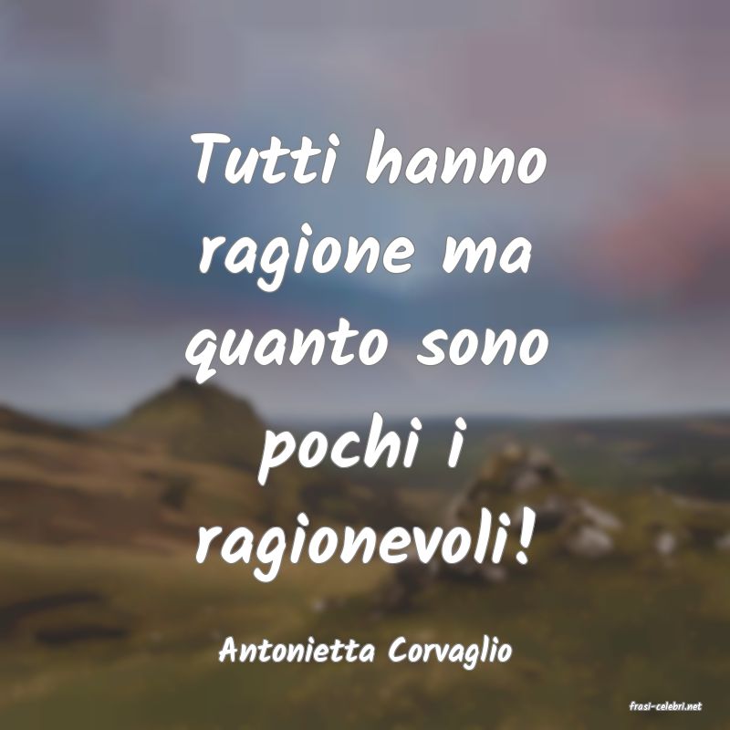 frasi di Antonietta Corvaglio