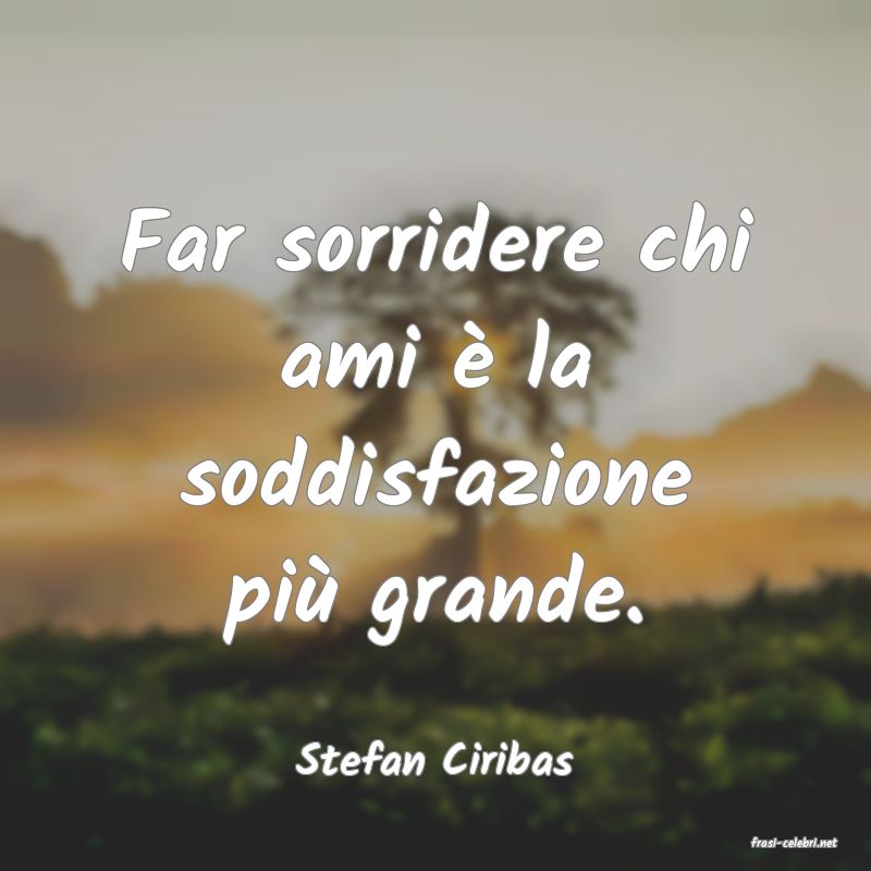 frasi di  Stefan Ciribas
