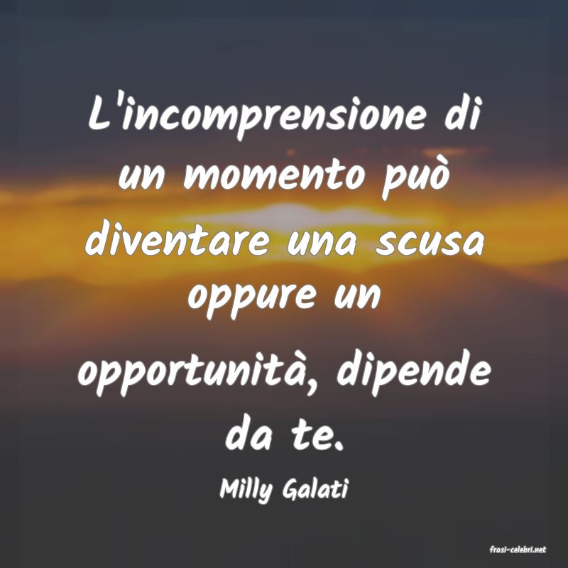 frasi di  Milly Galati

