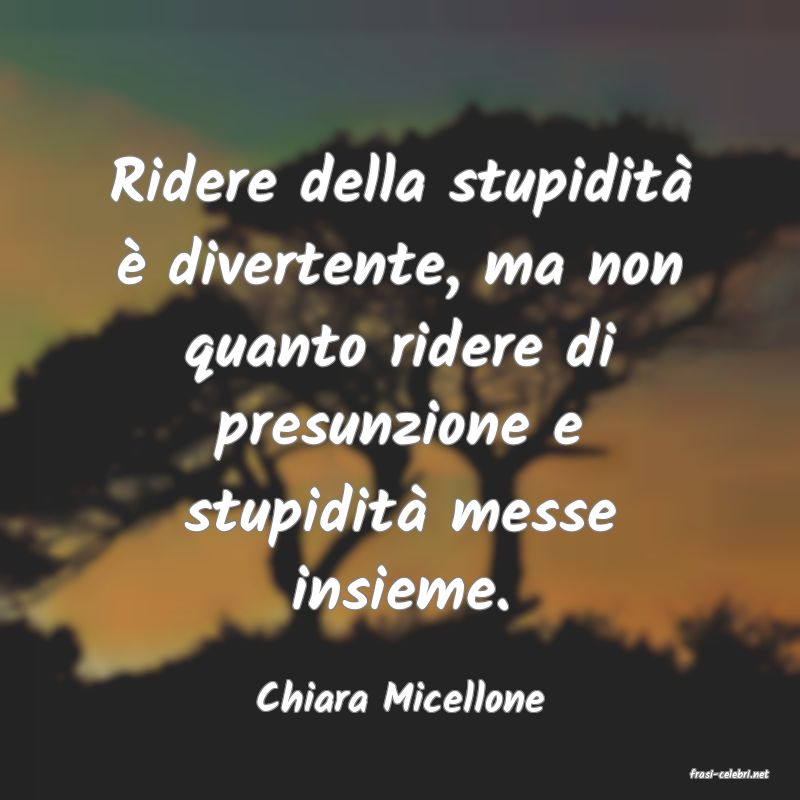 frasi di  Chiara Micellone
