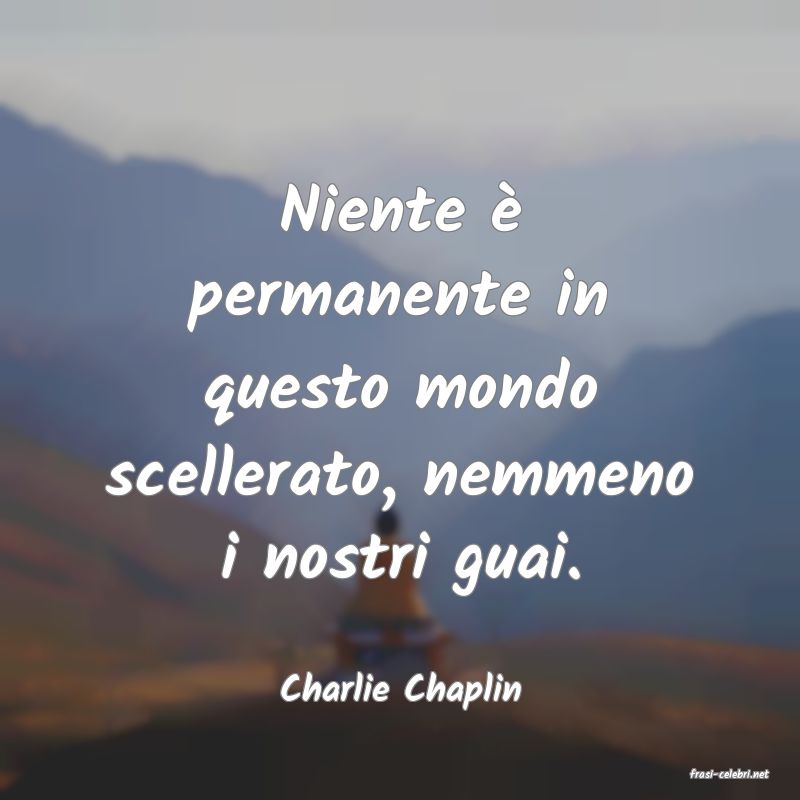 frasi di  Charlie Chaplin
