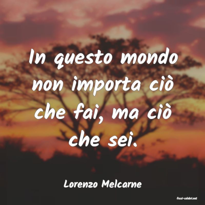 frasi di Lorenzo Melcarne