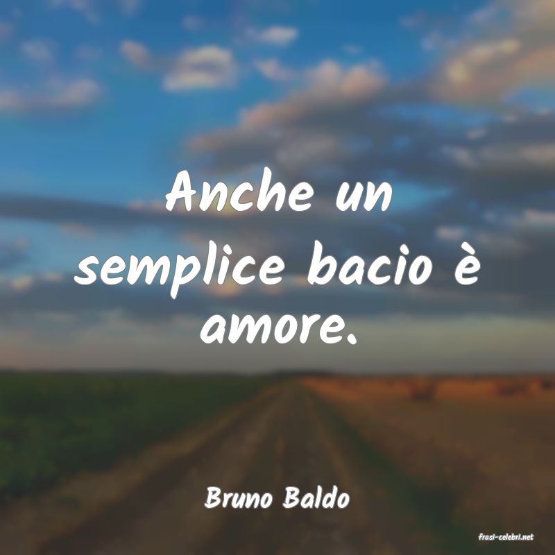 frasi di Bruno Baldo