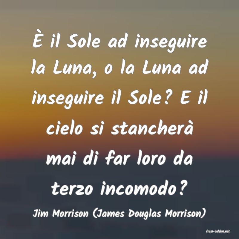 frasi di Jim Morrison (James Douglas Morrison)