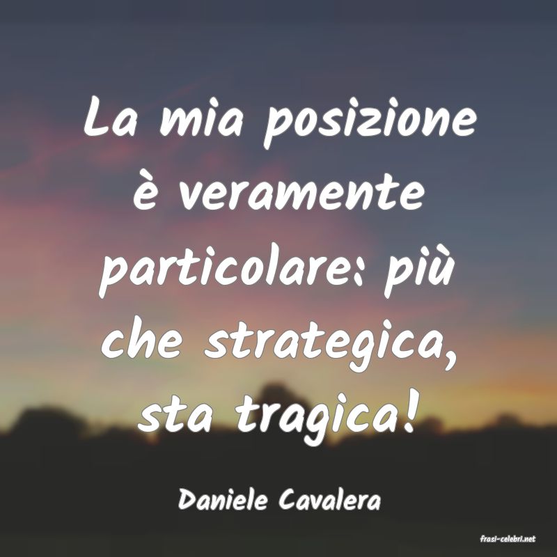 frasi di Daniele Cavalera