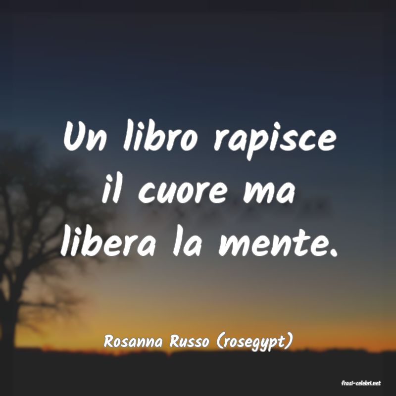 frasi di  Rosanna Russo (rosegypt)
