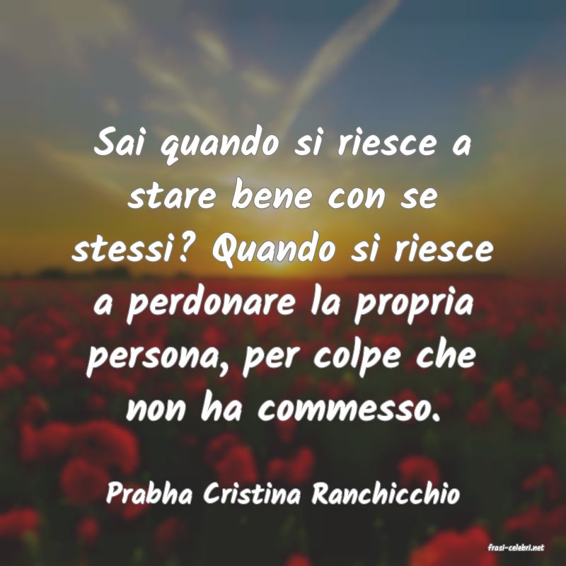 frasi di  Prabha Cristina Ranchicchio
