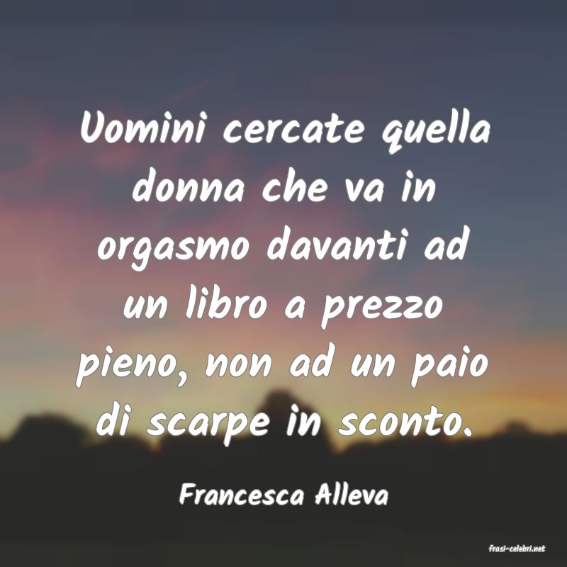 frasi di  Francesca Alleva
