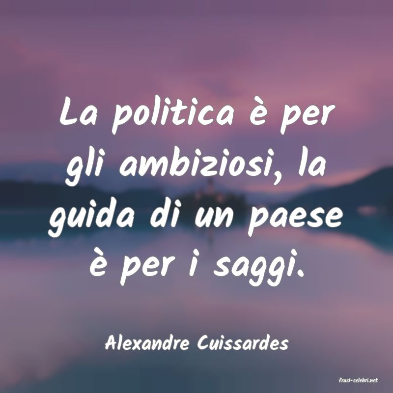 frasi di  Alexandre Cuissardes
