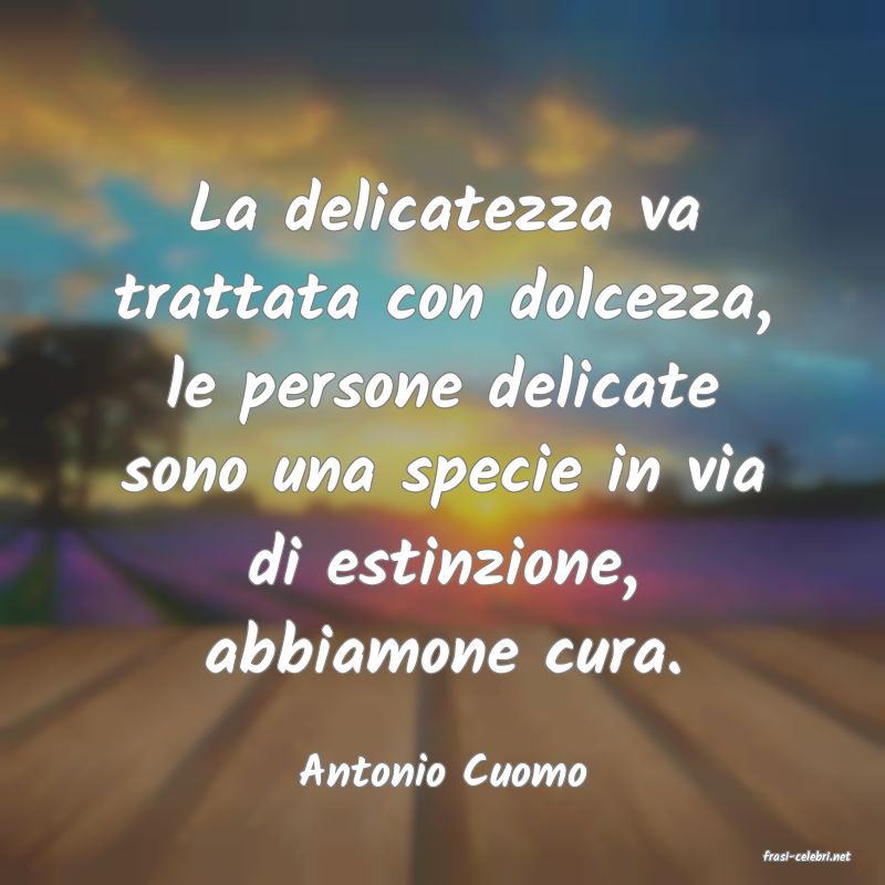 frasi di  Antonio Cuomo
