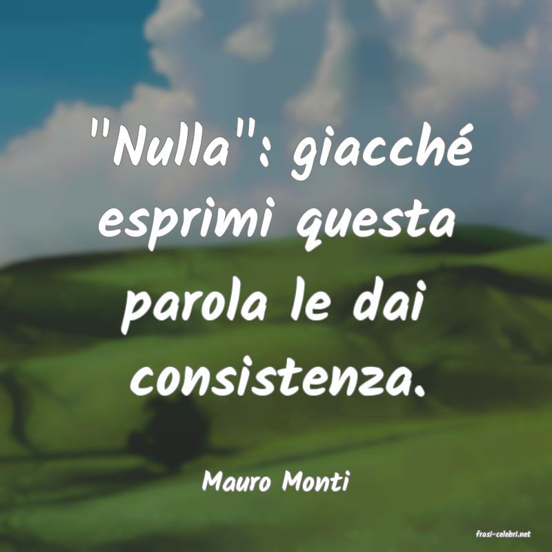 frasi di  Mauro Monti
