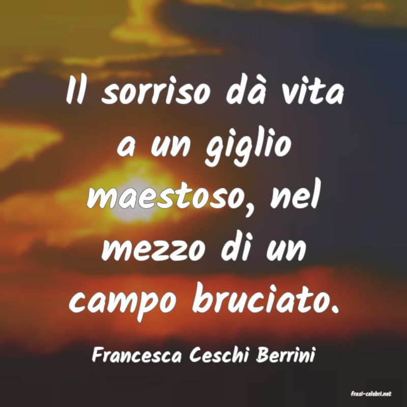 frasi di  Francesca Ceschi Berrini

