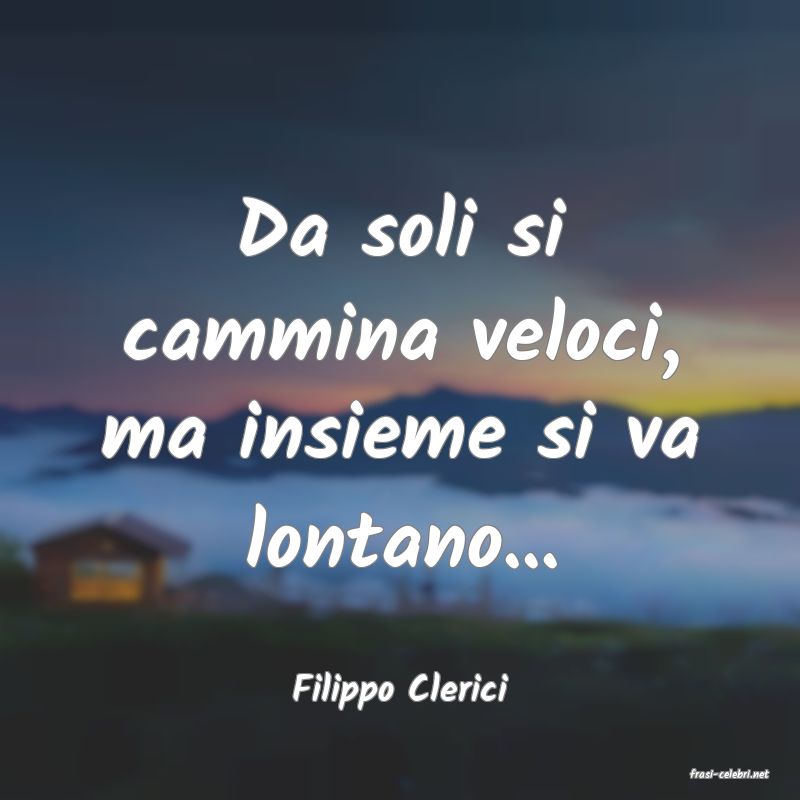 frasi di  Filippo Clerici
