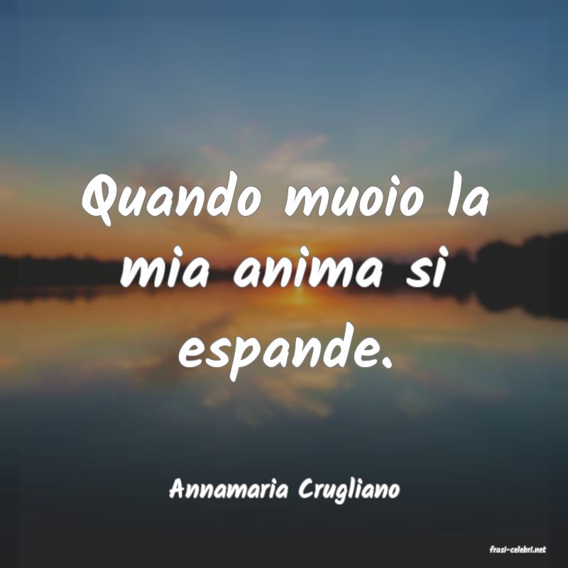 frasi di  Annamaria Crugliano
