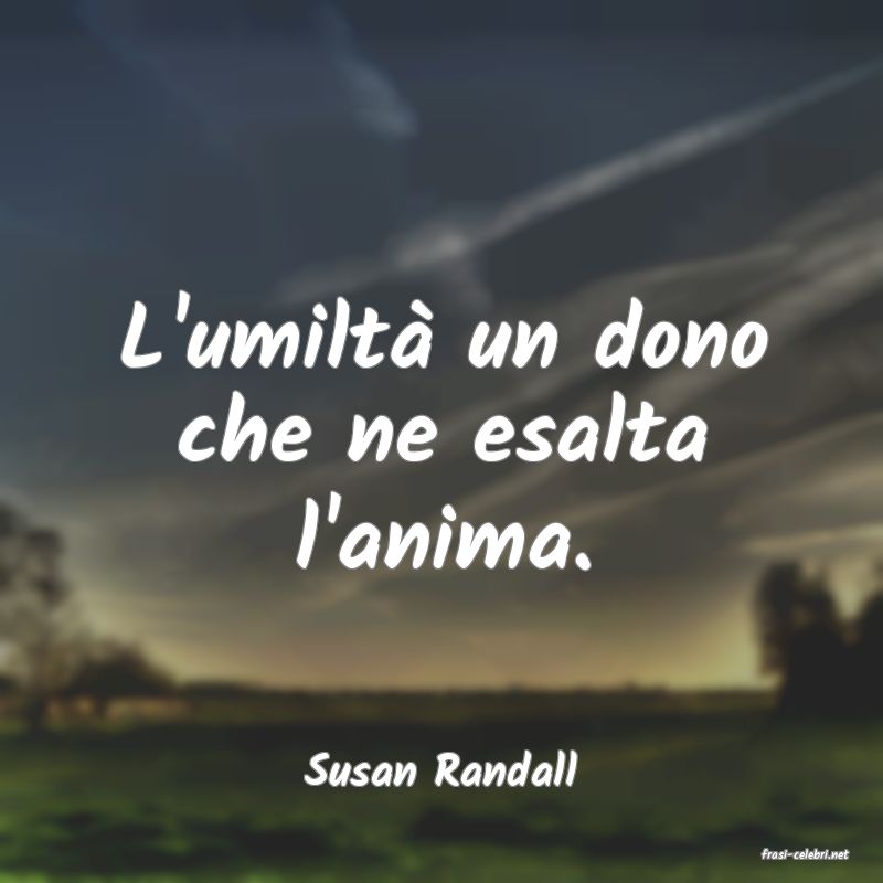 frasi di  Susan Randall
