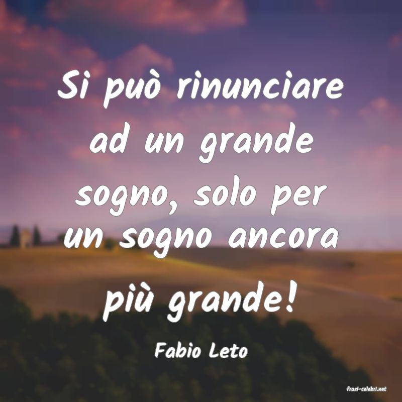 frasi di  Fabio Leto
