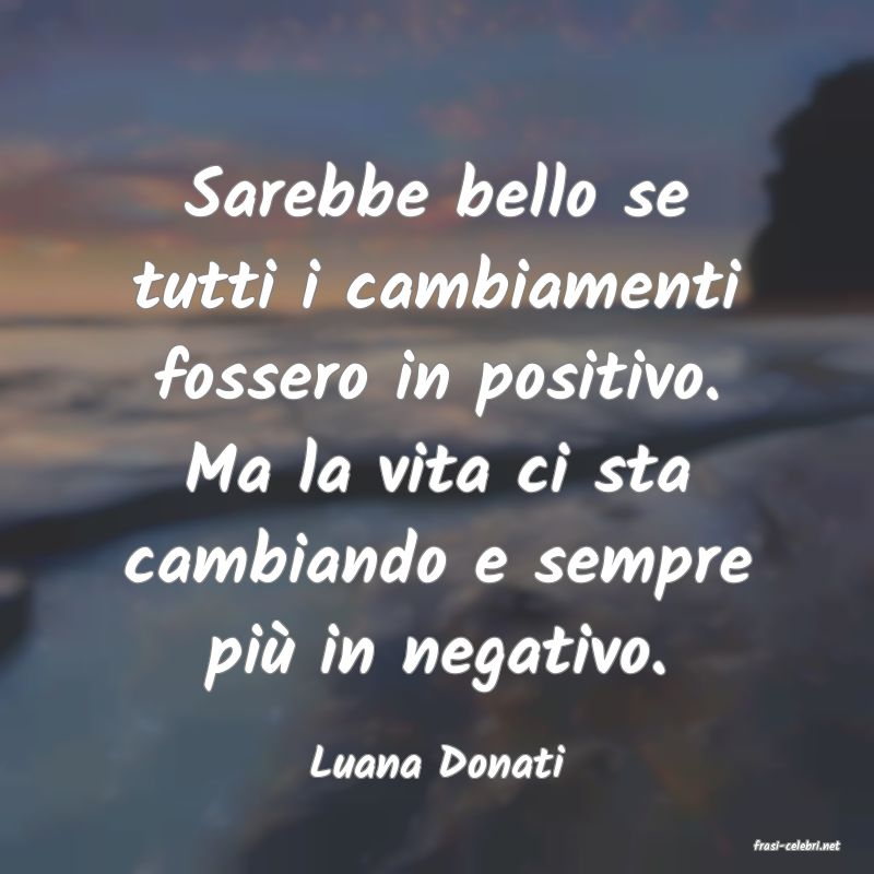 frasi di  Luana Donati
