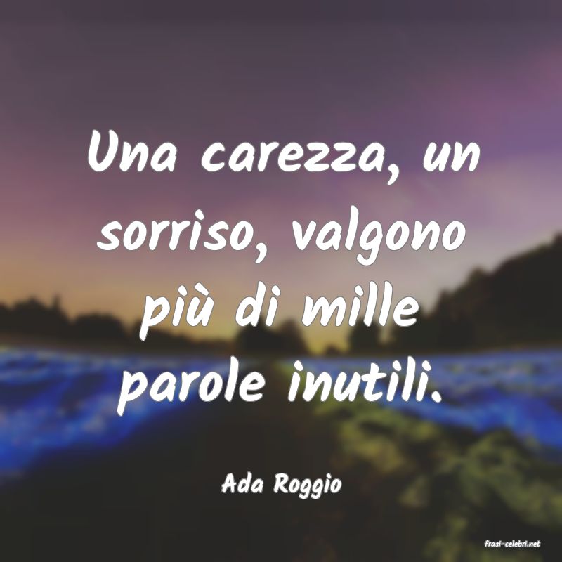 frasi di  Ada Roggio
