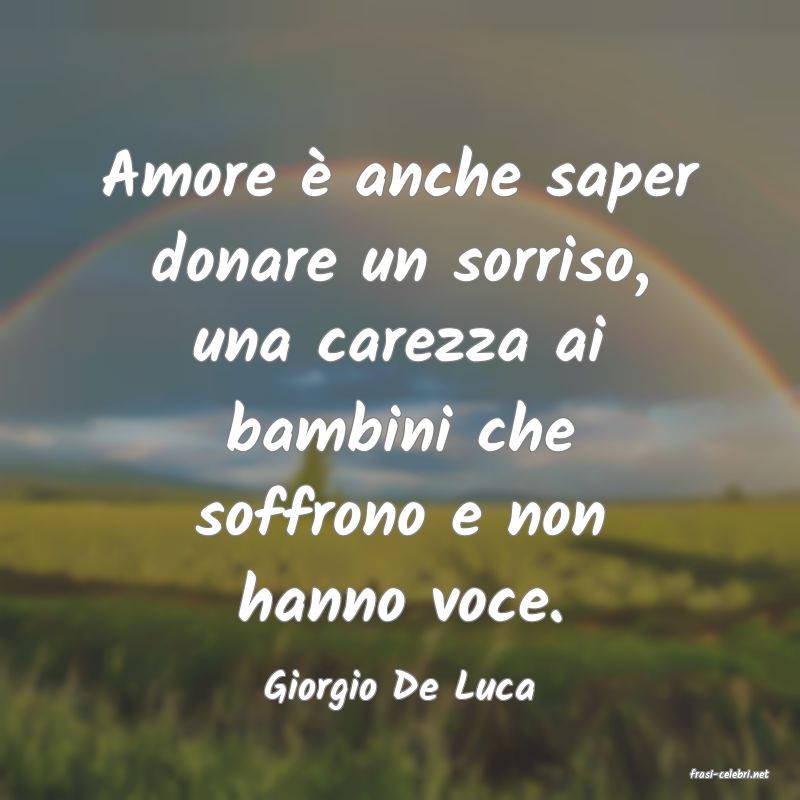 frasi di  Giorgio De Luca
