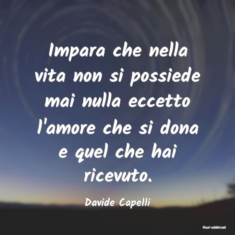frasi di  Davide Capelli
