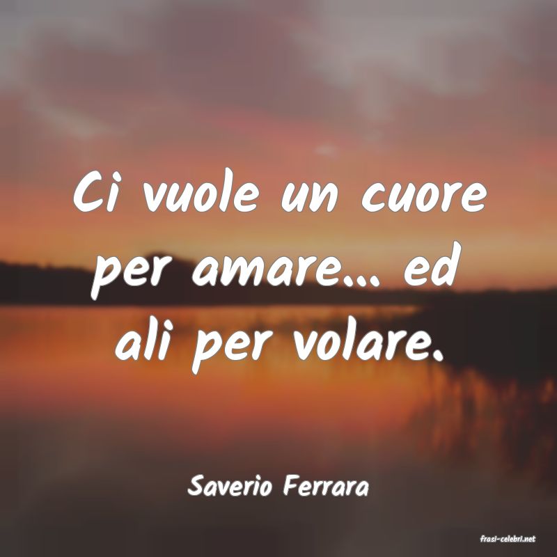 frasi di  Saverio Ferrara
